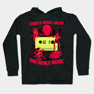 Church Music Sucks... Try The Devil's Music (Vintage Horror) Hoodie